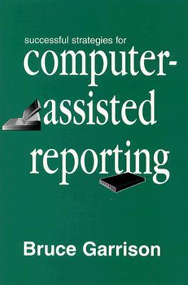 Successful Strategies for Computer-assisted Reporting (Routledge Communication Series)