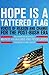 Hope Is a Tattered Flag: Voices of Reason and Change for the Post-Bush Era