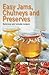 Easy Jams, Chutneys and Preserves by John   Harrison