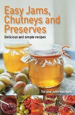 Easy Jams, Chutneys and Preserves (Paperback)