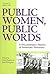 Public Women, Public Words:...