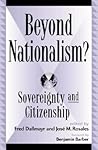 Beyond Nationalism? Sovereignty and Citizenship Beyond Nationalism? Sovereignty and Citizenship