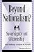 Beyond Nationalism? Sovereignty and Citizenship