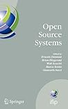 Open Source Systems: IFIP Working Group 2.13 Foundation on Open Source Software, June 8-10, 2006, Como, Italy (IFIP Advances in Information and Communication Technology, 203)