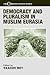 Democracy and Pluralism in Muslim Eurasia (Cummings Center Series)