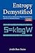 Entropy Demystified: The Second Law Reduced To Plain Common Sense (Revised Edition)
