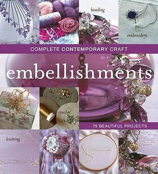 Complete Contemporary Craft: Embellishments (Hardcover)