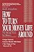 How to Turn Your Money Life Around by Ruth L. Hayden