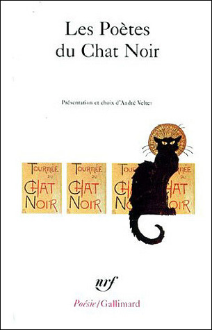 Les Poetes Du Chat Noir By Andre Velter