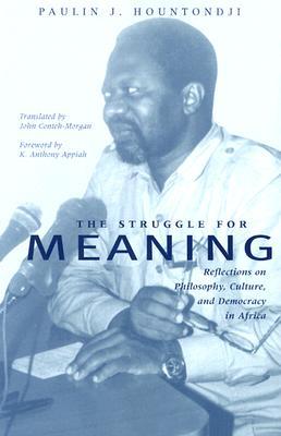 The Struggle for Meaning: Reflections on Philosophy, Culture, and Democracy in Africa (Paperback)