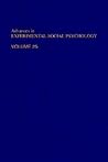 Advances in Experimental Social Psychology, Volume 25 Advances in Experimental Social Psychology, Volume 25