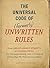The Incontrovertible Code of (Formerly) Unwritten Rules: From Airline-Armrest Etiquette to Flushing Twice, 251 Universal Laws of Common Civility that We Wish Everyone Knew