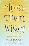 Choose Them Wisel...