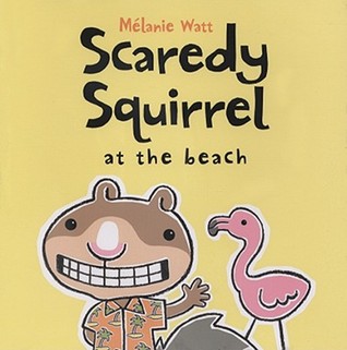Scaredy Squirrel at the Beach (Hardcover)