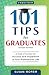 101 Tips for Graduates, Revised Edition