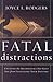 Fatal Distractions: Uncover the roadblocks that keep you from fulfilling your destiny