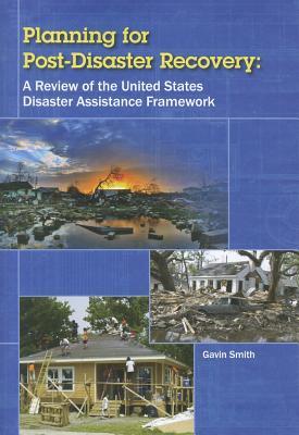Planning for Post-Disaster Recovery: A Review of the United States Disaster Assistance Framework (Paperback)