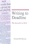 Writing to Deadline by Donald M. Murray