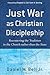 Just War as Christian Discipleship by Daniel M. Bell Jr.