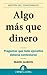 Algo más que dinero: Preguntas que todo ejecutivo debería contestarse
