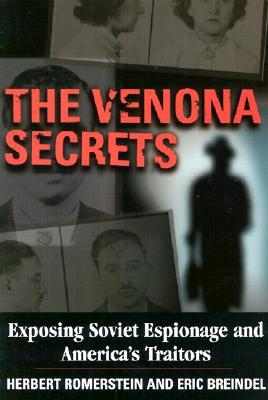 The Venona Secrets, Exposing Soviet Espionage and America's Traitors (Paperback)