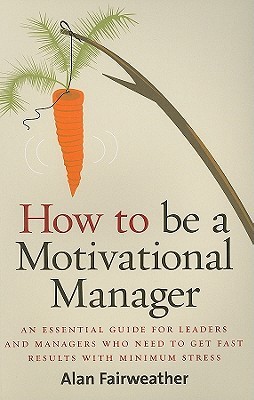 How to be a Motivational Manager (Paperback)