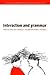 Interaction and Grammar (Studies in Interactional Sociolinguistics, Series Number 13)