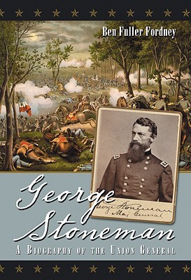 George Stoneman: A Biography of the Union General (Hardcover)