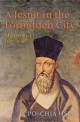 A Jesuit in the Forbidden City: Matteo Ricci, 1552-1610 (Hardcover)