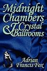 Midnight Chambers & Crystal Ballrooms