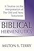 Biblical Hermeneutics: A Treatise on the Interpretation of the Old and New Testaments