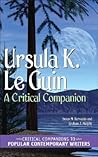 Ursula K. Le Guin: A Critical Companion (Critical Companions to Popular Contemporary Writers)