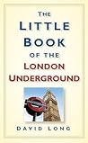 Little Book of the London Underground by David     Long