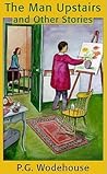 The Man Upstairs and Other Stories by P.G. Wodehouse