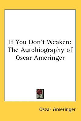 If You Don't Weaken: The Autobiography of Oscar Ameringer (Hardcover)