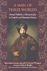 A Man of Three Worlds: Samuel Pallache, a Moroccan Jew in Catholic and Protestant Europe