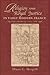 Religion and Royal Justice in Early Modern France: The Paris Chambre de l’Edit, 1598–1665 (Sixteenth Century Essays & Studies)
