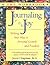 Journaling for Joy: Writing Your Way to Personal Growth and Freedom : The Workbook