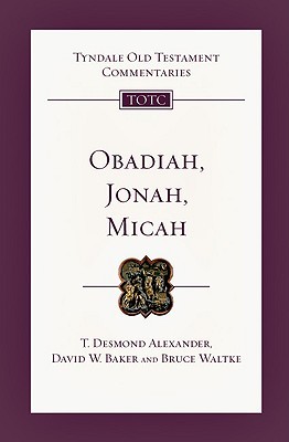 Obadiah, Jonah and Micah (Tyndale Old Testament Commentary #26)