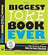 The Biggest Joke Book Ever (No Kidding): Jokes for Everyone! Jokes for Every Occasion! Jokes for Every Situation!