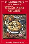Cunningham's Encyclopedia of Wicca in the Kitchen