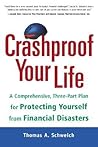 Crashproof Your Life: A Comprehensive, Three-Part Plan for Protecting Yourself from Financial Disasters