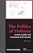 The Politics of Violence: Gender, Conflict and Community in El Salvador (Bulletin of Latin American Research Book Series)