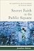 Secret Faith in the Public Square: An Argument for the Concealment of Christian Identity