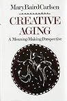 Creative Aging: A Meaning-Making Perspective