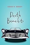 Death Benefits by Sarah N. Harvey