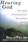 Hearing God: Developing a Conversational Relationship with God
