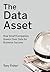 The Data Asset: How Smart Companies Govern Their Data for Business Success (Wiley and SAS Business Series)