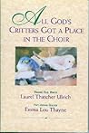 All God's Critters Got a Place in the Choir by Emma Lou Warner Thayne