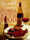 Richard Olney's French Wine and Food: A Wine Lover's Cookbook Richard Olney's French Wine and Food: A Wine Lover's Cookbook